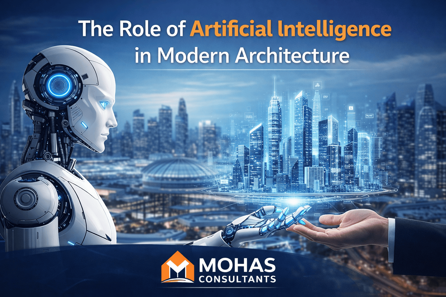 The Role of Artificial Intelligence in Modern Architecture | Mohas Consultants